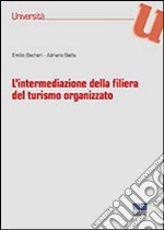 L'intermediazione della filiera del turismo organizzato libro