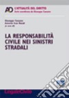 La responsabilità civile nei sinistri stradali libro