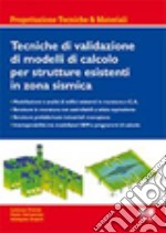 Tecniche di validazione di modelli di calcolo per strutture esistenti in zona sismica