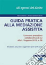 Guida pratica alla mediazione assistita libro