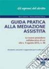 Guida pratica alla mediazione assistita libro