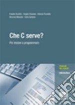 Che C serve? libro