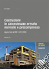 Costruzioni in calcestruzzo armato normale e precompresso vol. 1A libro