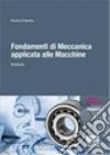 Fondamenti di meccanica applicata alle macchine libro di D'Agostino Vincenzo