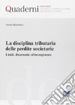 La disciplina tributaria delle perdite societarie. Limiti, disarmonie ed incongruenze