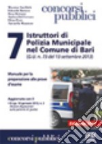 7 Istruttori di Polizia Municipale nel comune di Bari (G.U. n. 73 del 13 settembre 2013)