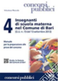 4 Insegnanti di scuola materna nel Comune di Bari (G.U. n. 73 del 13 settembre 2013) libro
