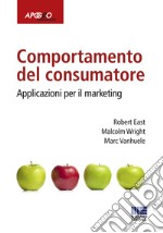 Comportamento del consumatore. Applicazioni per il marketing libro