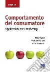 Comportamento del consumatore. Applicazioni per il marketing libro di East Robert; Wright Malcolm; Vanhuele Marc