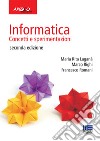 Informatica. Concetti e sperimentazioni libro