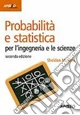 Probabilità e statistica per l'ingegneria e le scienze