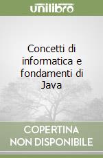 Concetti di informatica e fondamenti di Java