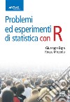 Problemi ed esperimenti di statistica con R