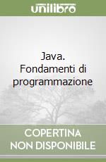 Java. Fondamenti di programmazione