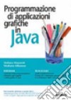 Programmazione di applicazioni grafiche in Java libro