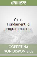 C++. Fondamenti di programmazione libro