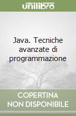 Java. Tecniche avanzate di programmazione