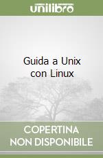 Guida a Unix con Linux libro