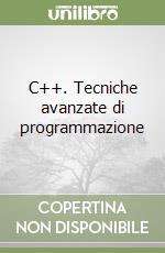 C++. Tecniche avanzate di programmazione libro