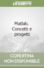 Matlab. Concetti e progetti