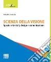 Scienza della visione. Spazio e Gestalt, design e comunicaizone libro