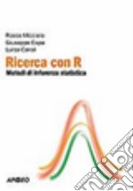 Ricerca con R. Metodi di inferenza statistica libro