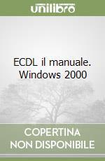 ECDL il manuale. Windows 2000