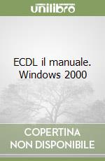 ECDL il manuale. Windows 2000 libro