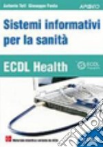 ECDL Health. Sistemi informativi per la sanità