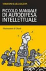 Piccolo manuale di autodifesa intellettuale libro