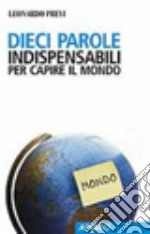 Dieci parole indispensabili per capire il mondo libro