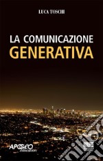 La comunicazione generativa libro