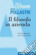 Il filosofo in azienda libro