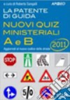 La patente di guida A e B. Nuovi quiz ministeriali libro