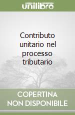 Contributo unitario nel processo tributario