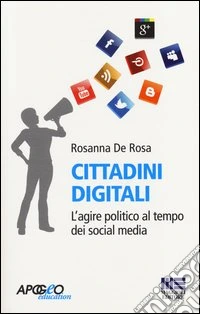 Cittadini digitali. L'agire politico al tempo dei social media