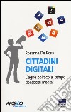 Cittadini digitali. L'agire politico al tempo dei social media libro