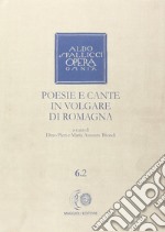 Opera omnia. Vol. 6/2: Poesie e cante in volgare di Romagna libro