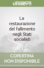 La restaurazione del fallimento negli Stati socialisti libro