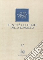 Opera omnia. Vol. 1/2: Identità culturale della Romagna libro