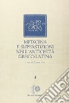 Opera omnia. Vol. 4: Medicina e superstizioni nell'antichità greco-latina libro