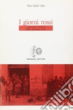 I giorni rossi. Cronache e vicende della settimana rossa libro