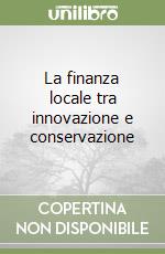 La finanza locale tra innovazione e conservazione