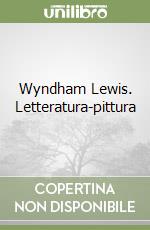 Wyndham Lewis. Letteratura-pittura