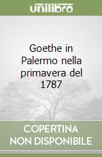Goethe in Palermo nella primavera del 1787
