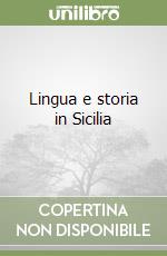 Lingua e storia in Sicilia libro