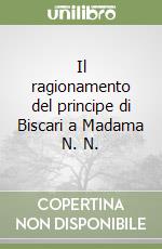 Il ragionamento del principe di Biscari a Madama N. N. libro