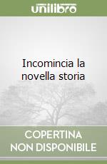 Incomincia la novella storia libro