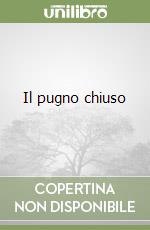 Il pugno chiuso