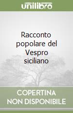 Racconto popolare del Vespro siciliano libro